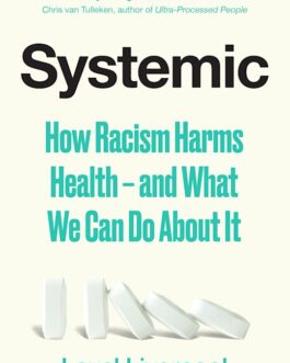 Systematic : How Racism Harms health and what we can do about it – Layal Liverpool