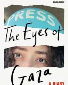 The Eyes of Gaza : A Diary Of Resilience – Plestia Alaqad