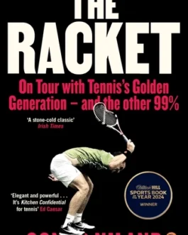 The Racket : On Tour with Tennis’s Golden Generation and the other 99% – Conor Niland