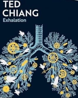 Exhalation – Ted Chiang