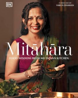 Mitahara : Food Wisdom From My Indian Kitchen – Rujuta Diwekar