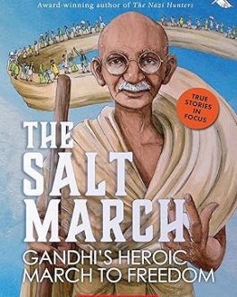 The Salt March : Gandhi’s Heroic March To Freedom – Neal Bascomb