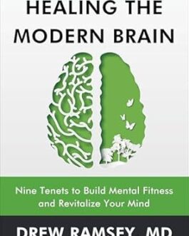 Healing The Modern Brain – Drew Ramsey , MD