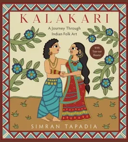 Kalakari : A Journey through Indian Folk Art – Simran Tapadia