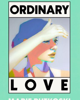 Ordinary Love – Marie Rutkoski