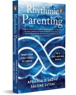 Rhythmic Parenting – Aprajita D. Sadhu , Salone Zutshi