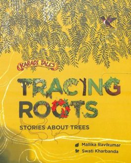 Tracing Roots: Stories About Trees – Mallika ravikumar, Swati Kharbanda