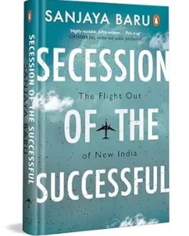 Secession of The Successful – Sanjaya Baru