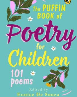 The Puffin Book of Poetry for Children : 101 Poems – Edited by Eunice de Souza, Melanie Silgardo