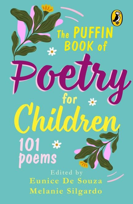 The Puffin Book of Poetry for Children : 101 Poems - Edited by Eunice de Souza, Melanie Silgardo