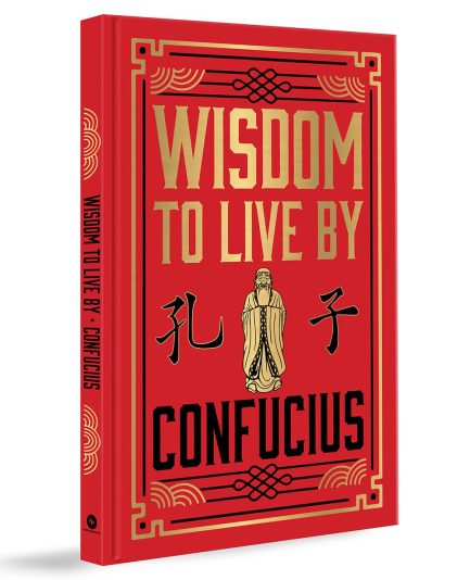 Wisdom to Live By - Confucius