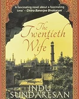 The Twentieth Wife – Indu Sundaresan