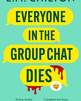 Everyone In The Group Chat Dies – L.M. Chilton