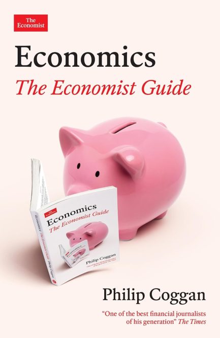 Economics : The Economist Guide - Philip Coggan