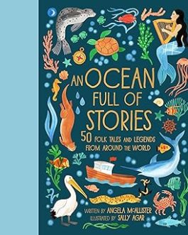 An Ocean Full of Stories – Angela McAllister and Sally Agar