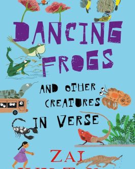 Dancing Frogs and other creatures in verse – Zai Whitaker