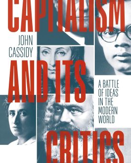 Capitalism and Its Critics – John Cassidy