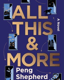 All This & More – Peng Shepherd