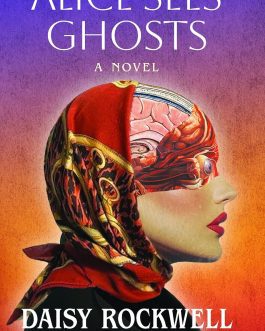 Alice Sees Ghosts – Daisy Rockwell