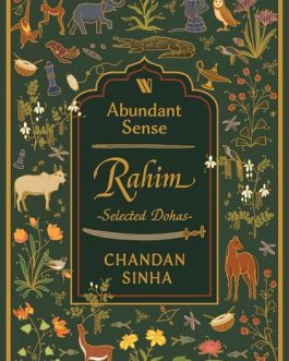 Abundant Sense : Rahim – Selected Dohas – Chandan Sinha (Hardcover)