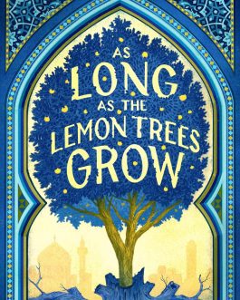 As Long As The Lemon Trees Grow – Zoulfa Katouh