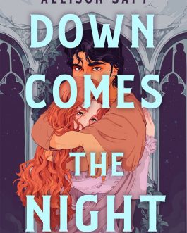 Down Comes The Night – Allison Saft