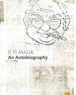K N Malik : An Autobiography
