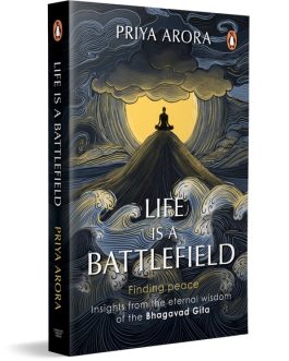 Life is A Battlefield – Priya Arora