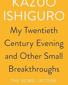 My Twentieth Century Evening and Other Small Breakthroughs – Kazuo Ishiguro