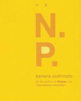 N.P. – Banana Yoshimoto