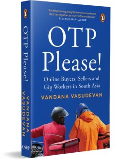 OTP Please ! : Online Buyers, Sellers and Gig Workers in South Asia – Vandana Vasudevan