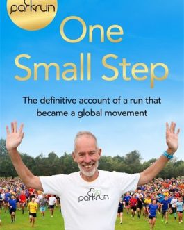 One Small Step : The Definitive account of a run that became a global movement – Paul Sinton-Hewitt