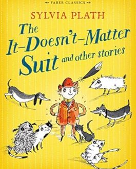 The It doesn’t matter Suit and other stories – Sylvia Plath