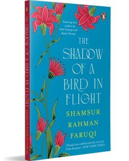 The Shadow of A Bird in Flight – Shamsur Rahman Faruqi