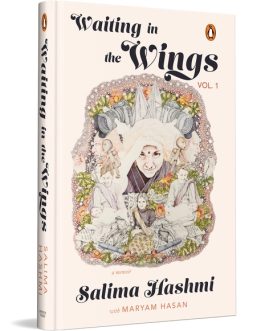 Waiting in the Wings (Volume 1) – Salima Hashmi