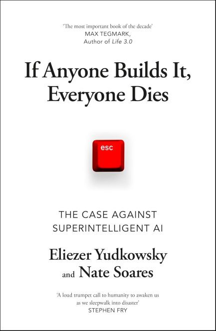 If Anyone Builds it, Everyone dies - Eliezer Yudkowsky, Nate Soares