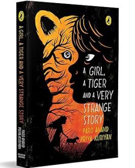 A Girl, A Tiger And A Very Strange Story – Paro Anand, Priya Kurian