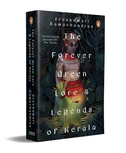 The Forever green Lore and Legends of Kerala - Sreekumari Ramachandran