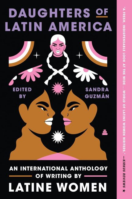 Daughters of Latin America : An International Anthology Of Writing By Latine Women - Edited by Sandra Guzman