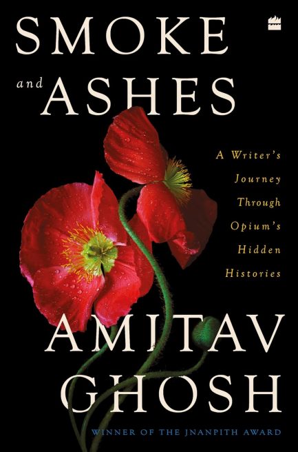 Smoke and Ashes - Amitav Ghosh
