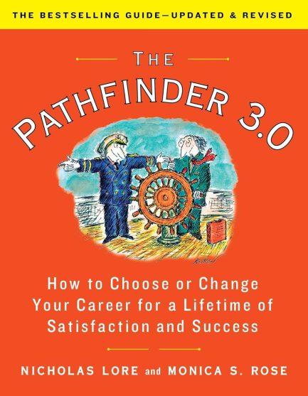 The Pathfinder 3.0 : How to Choose or Change Your Career for a Lifetime of Satisfaction and Sucess - Nicholas Lore and Monica S. Rose
