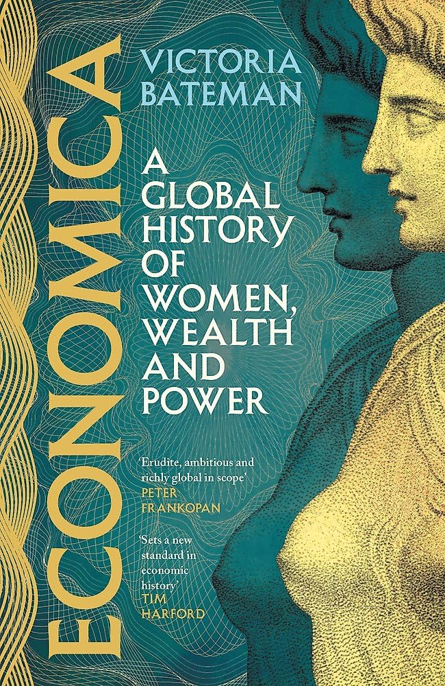 Economica: A global history of women, wealth and power - Victoria Bateman