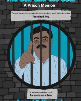 The Cell and The Soul : A Prison Memoir – Anand Teltumbde