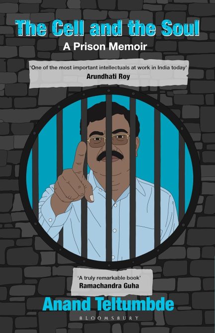 The Cell and The Soul : A Prison Memoir - Anand Teltumbde