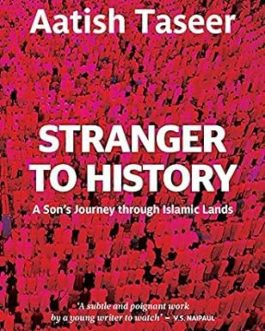Stranger To History – Aatish Taseer