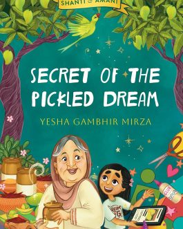 Secret of The Pickled Dream – Yesha Gambhir Mirza