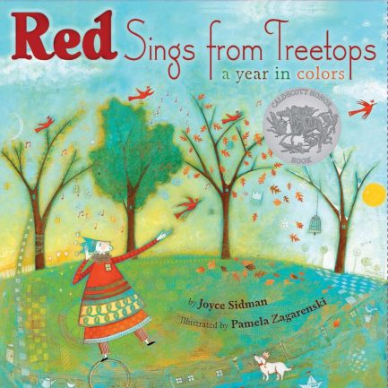 Red sings from Treetops : A Year in colors - Joyce Sidman, Pamela Zagarenski