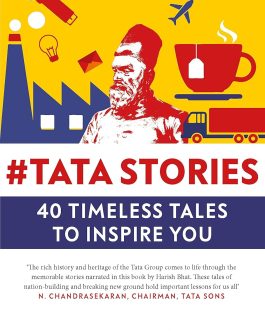 #Tata Stories : 40 Timeless Tales to inspire you – Harish Bhat