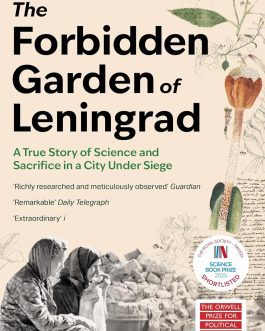 The Forbidden Garden of Leningrad – Simon Parkin