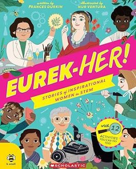 Eurek Her! : Stories of Inspirational Women in Stem – Frances Durkin , Nur Ventura